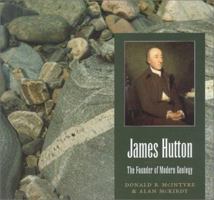 James Hutton: Founder Of Modern Geology The The Father Of Modern Geology (Scotªs Lives) 1901663698 Book Cover