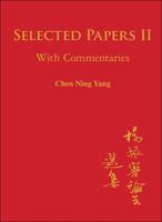 Selected Papers of Chen Ning Yang II: With Commentaries 9814449016 Book Cover