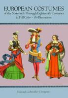 European Costume of the Sixteenth Through Eighteenth Centuries in Full Color: 150 Illustrations 0486285197 Book Cover