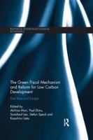 The Green Fiscal Mechanism and Reform for Low Carbon Development: East Asia and Europe 1138918032 Book Cover