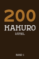 200 Kakuro Rätsel Band 1: Kreuzsummen Rätselheft mit 200 Rätseln und Lösung, Puzzle (German Edition) 1674500696 Book Cover