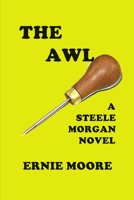 The Awl: A Steele Morgan Novel 1661848087 Book Cover