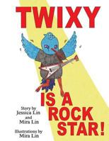 Twixy Is a Rock Star 0991240812 Book Cover
