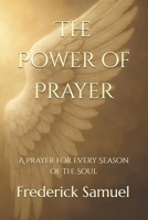 The Power of Prayer: A Prayer for Every Season of the Soul B0F5X3JXNL Book Cover