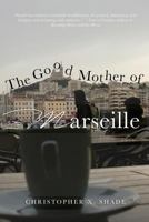 The Good Mother of Marseille 1732302529 Book Cover