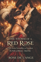 THE STORM OF A RED ROSE: 1789, from Versailles to London (The Waltz of Blooms) B0GDMDR1KB Book Cover