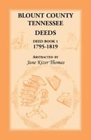 Blount County, Tennessee Deeds, Deed Book 1, 1795-1819 078845692X Book Cover