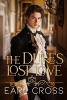 The Duke's Lost Love: Book One of The Regency of Fire Series B0C7T5HYDZ Book Cover