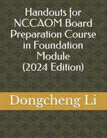 Handouts for NCCAOM Board Preparation Course in Foundation Module 151477545X Book Cover