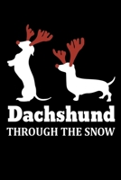 Dachshund Through The Snow: Silly Holiday Xmas Journal and Notebook. Great as a Gift for Friends and Family or Secret Santa. 1672389208 Book Cover