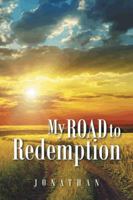 My Road to Redemption 149697963X Book Cover
