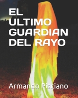 EL ULTIMO GUARDIAN DEL RAYO (Spanish Edition) B09TN3H4TW Book Cover