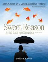 Sweet Reason: A Field Guide to Modern Logic 1444337157 Book Cover