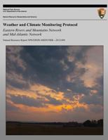 Weather and Climate Monitoring Protocol Eastern Rivers and Mountains Network and Mid-Atlantic Network 1491297840 Book Cover