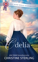 Odelia: Wild Rose Ridge Historicals B0HBNPHJS9 Book Cover