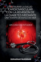 Restaurar la salud cardiovascular con la remisión de la diabetes mediante una terapia de estilo de vida (Spanish Edition) 1326751344 Book Cover