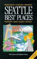Seattle Best Places: The Most Discriminating Guide to Seattle's Restaurants, Shops, Hotels, Nightlife, Arts, Sights, and Outings 157061055X Book Cover