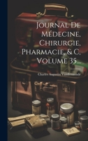 Journal De Médecine, Chirurgie, Pharmacie, & C, Volume 35... 1021824941 Book Cover