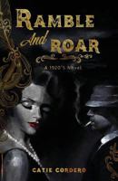 Ramble and Roar: A 1920s Novel 1985377624 Book Cover