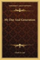 My Day And Generation 1432671529 Book Cover