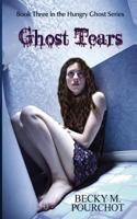 Ghost Tears: The Hungry Ghost Series Book 3 1493752227 Book Cover