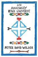 An Amazingly Kind Universe 1490520937 Book Cover