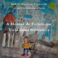 A Menina do Futuro que Vivia numa Biblioteca B0CH2FQ6BP Book Cover