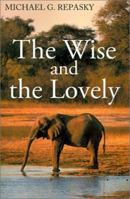 Wise and the Lovely 0595208657 Book Cover