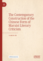 The Contemporary Construction of the Chinese Form of Marxist Literary Criticism 9819929466 Book Cover