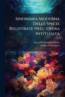 Sinonimia Moderna Delle Specie Registrate Nell' Opera Intitloata: Descrizione De' Crostacei,de' Testacei E De' Pesci Che Abitano Le Lagune Et Golfo ... Stefano Chiereghini,ven.... 1279450525 Book Cover