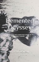 Demented Odyssey: Through the confused mind of a lonely heart B089TWR1XC Book Cover