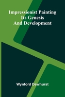 Impressionist Painting: Its Genesis And Development 9371349131 Book Cover