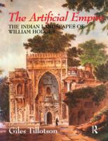 The Artificial Empire: The Indian Landscapes of William Hodges 1138862398 Book Cover