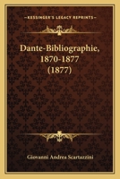 Dante-Bibliographie, 1870-1877 (1877) 1144495784 Book Cover