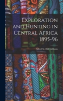 Exploration and Hunting in Central Africa 1015737560 Book Cover