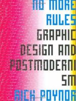 No More Rules: Graphic Design and Postmodernism 0300100345 Book Cover