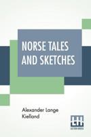 Norse Tales and Sketches 9353362385 Book Cover
