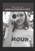 Aquellas pequeñas cosas 6125136736 Book Cover