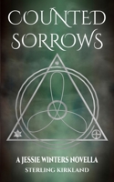 Counted Sorrows: A Jessie Winters Novella B0B3RSFF53 Book Cover