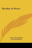 His Rise to Power 1163294217 Book Cover