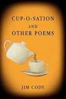 Cup-O-Sation and Other Poems 1456831143 Book Cover