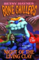 Night of the Living Clay (Bone Chillers) 0061064270 Book Cover