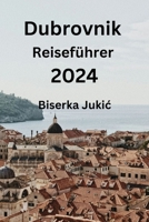 Dubrovnik Reiseführer 2024 B0CVJ6MGPW Book Cover