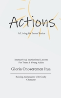 Actions: A Living for Jesus Series B0BRZ7DWVX Book Cover