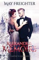 Alexander: Memoirs (A Vampire In Love) 1091193592 Book Cover