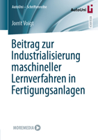 Beitrag zur Industrialisierung maschineller Lernverfahren in Fertigungsanlagen 3658501766 Book Cover