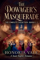 The Dowager's Masquerade: A Sweet Regency Romance Series | The Complete 5-Novella Omnibus B0H6Y787NT Book Cover