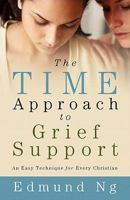 The Time Approach to Grief Support: An Easy Technique for Every Christian 1606150731 Book Cover