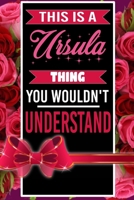 This is An URSULA Thing You wouldn't understand personalized name notebook for girls and women: Personalized Name Journal Writing Notebook For Girls, women, girlfriend, sister, mother, niece or a frie 1676358471 Book Cover