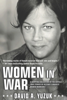 Women In War: A Gripping Collection of the Untold True Stories of History's Bravest Women Warriors B0DSL1ZGBW Book Cover